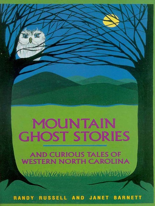 Title details for Mountain Ghost Stories and Curious Tales of Western North Carolina by Randy Russell - Available